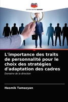 L'importance des traits de personnalité pour le choix des stratégies d'adaptation des cadres: Domaine de la direction 6203403695 Book Cover