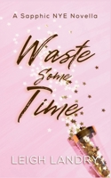 Waste Some Time (Nol) B0DQG3ZR4R Book Cover