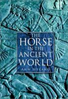 The Horse in the Ancient World 0750921609 Book Cover