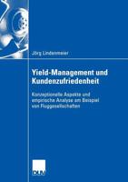 Yield-Management Und Kundenzufriedenheit: Konzeptionelle Aspekte Und Empirische Analyse Am Beispiel Von Fluggesellschaften 3824408201 Book Cover
