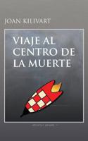 Viaje Al Centro de la Muerte 1493589768 Book Cover