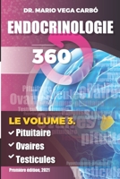 Endocrinologie 360. Volume 3: Hypothalamus - hypophyse, les ovaires, les testicules. B09T8S1CCV Book Cover
