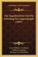 Das Augenleuchten Und Die Erfindung Des Augenspiegels (1893) 3744616673 Book Cover