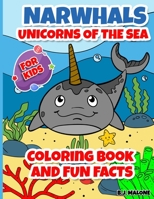 Narwhals - Unicorns of the Sea: Coloring Book and Fun Facts for Kids B08SPLPMZD Book Cover