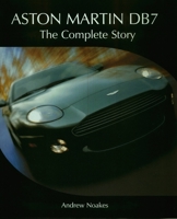 Aston Martin DB7: The Complete Story 1861268238 Book Cover