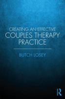 Creating an Effective Couples Therapy Practice 1138780340 Book Cover