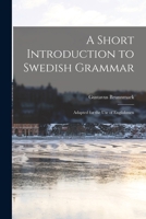 A Short Introduction To Swedish Grammar - Adapted For The Use Of Englishmen 1017468745 Book Cover