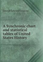 A Synchronic Chart and Statistical Tables of United States History 5518671903 Book Cover