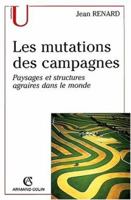 Les mutations des campagnes: Paysages et structures agraires dans le monde 2200260814 Book Cover