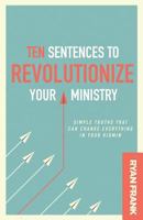 Ten Sentences to Revolutionize Your Ministry: Simple Truths That Can Change Everything in Your Kidmin 194329481X Book Cover