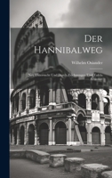 Der Hannibalweg: Neu Untersucht und Durch Zeichnungen und Tafeln Erläutert 1022115448 Book Cover