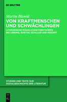 Von Kraftmenschen Und Schwachlingen: Literarische Mannlichkeitsentwurfe Bei Lessing, Goethe, Schiller Und Mozart 3110237814 Book Cover