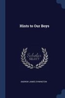 Hints to Our Boys 1022053264 Book Cover