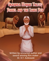Grandma Margie Tales: Daniel and the Lions Den 1962106233 Book Cover