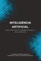 Inteligência Artificial: Guia prático de prompts para o uso jurídico (Portuguese Edition) B0FQCQPF6T Book Cover