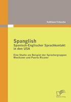 Spanglish: Spanisch-Englischer Sprachkontakt in Den USA 3836689634 Book Cover