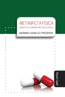 Metanfetafísica: Ensayo de sobredosis ontológica (Spanish Edition) 8419830062 Book Cover