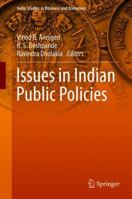 Issues in Indian Public Policies 9811340250 Book Cover
