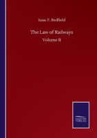 The Law of Railways: Volume II 3846059587 Book Cover