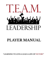 T.E.A.M. Leadership: Player Manual B0H7BKBYVX Book Cover