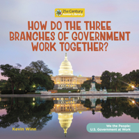How Do the Three Branches of Government Work Together? 1668920433 Book Cover