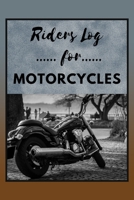 Riders Log For Motorcycles: Mens Gifts, Riding Accessories, Books For Travel, Bike Log (Motorcycle Rider Present) 1656156482 Book Cover