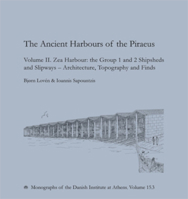 The Ancient Harbours of the Piraeus: Volume II. Zea Harbour: The Group 1 and 2 Shipsheds and Slipways - Architecture, Topography and Finds 8771848029 Book Cover
