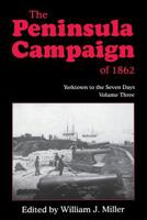 The Peninsula Campaign Of 1862: Yorktown To The Seven Days, Vol. 3 1882810147 Book Cover