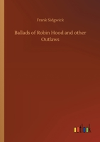 Ballads of Robin Hood and other Outlaws 3752424338 Book Cover