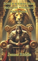 Power Affirmations from the Wisdom of King David 1983256145 Book Cover