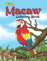 Kids Macaw Coloring Book: Scarlet Macaw Parrot Bird Activity Book for Kids, Toddlers, and Preschoolers - Blue and Gold Macaw Gifts for Parrot Lover, Macaw Coloring Book for Grown-ups B08WZHBQYV Book Cover