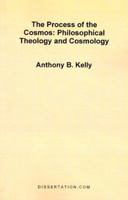 The Process of the Cosmos: Philosophical and Theology and Cosmology 1581120605 Book Cover