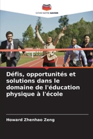 Défis, opportunités et solutions dans le domaine de l'éducation physique à l'école (French Edition) 6208460751 Book Cover