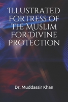 Illustrated Fortress of the Muslim For Divine Protection B088VQ1SKW Book Cover