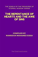 The Repentance of Hearts and the Awe of Sins: The Jewels of the Treasures of Eternal Wisdom Verses 1792924577 Book Cover