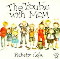 The Trouble with Mom 0698206819 Book Cover