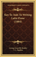 Key To Aids To Writing Latin Prose 1141289601 Book Cover