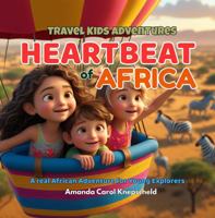 Travel Kids Adventures - Heartbeat of Africa 1764090322 Book Cover