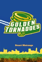 Golden Tornadoes 1312445521 Book Cover