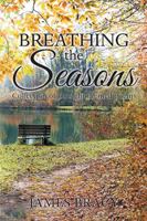 Breathing the Seasons: Collection of Thought Themed Poems 1984571478 Book Cover