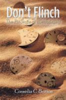 Don't Flinch: The Pit Stops of the Journey 1543421032 Book Cover