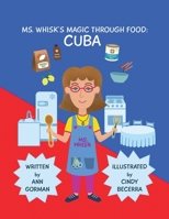 MS. WHISK'S MAGIC THROUGH FOOD: CUBA null Book Cover