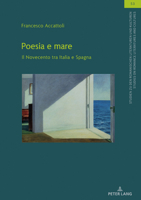 Poesia e mare: Il Novecento tra Italia e Spagna (Studien zu den Romanischen Literaturen und Kulturen/Studies on Romance Literatures and Cultures, 53) (Italian Edition) 3631931638 Book Cover