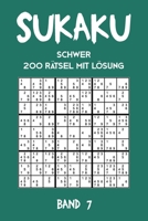 Sukaku Schwer 200 Rätsel mit Lösung Band 7: Spannende Sudoku Variante,Rätsel Heft,2 Rätsel pro Seite (German Edition) 1711791873 Book Cover