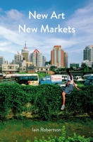 New Art, New Markets 1848222173 Book Cover