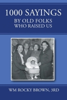1000 Sayings by Old Folks Who Raised Us B0DSVW6JQX Book Cover
