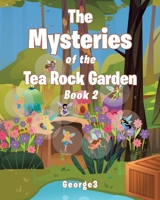The Mysteries of the Tea Rock Garden 1098075498 Book Cover
