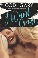 I Want Crazy 1542547830 Book Cover