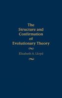 The Structure and Confirmation of Evolutionary Theory (Contributions in Philosophy) 0691000468 Book Cover
