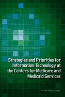 Strategies and Priorities for Information Technology at the Centers for Medicare and Medicaid Services 0309221943 Book Cover